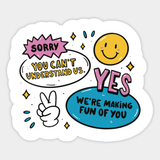 Funny we're making fun of you quote Sticker